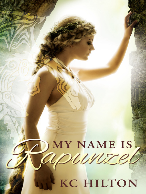 Title details for My Name is Rapunzel by K.C. Hilton - Available